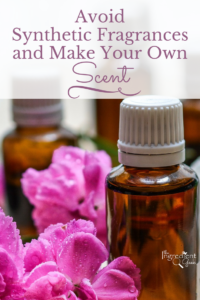 Avoid Synthetic Fragrances and Make Your Own Scent